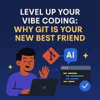 Level Up Your Vibe Coding with Git
